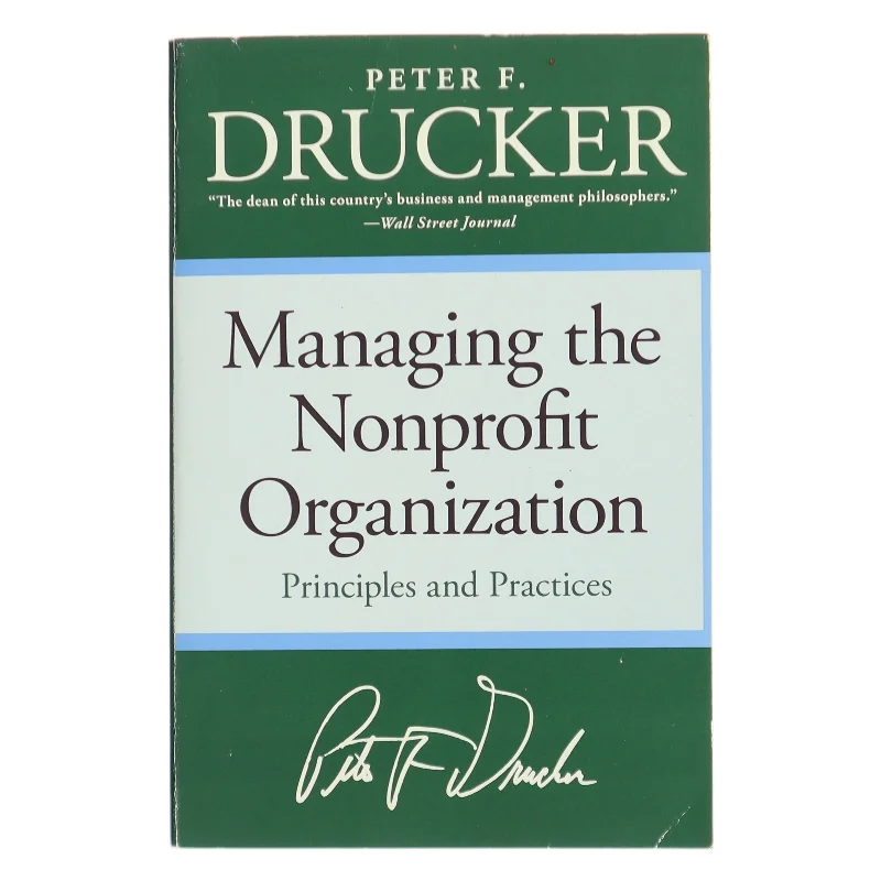 Managing the Nonprofit Organization af Peter F. Drucker (Bog)