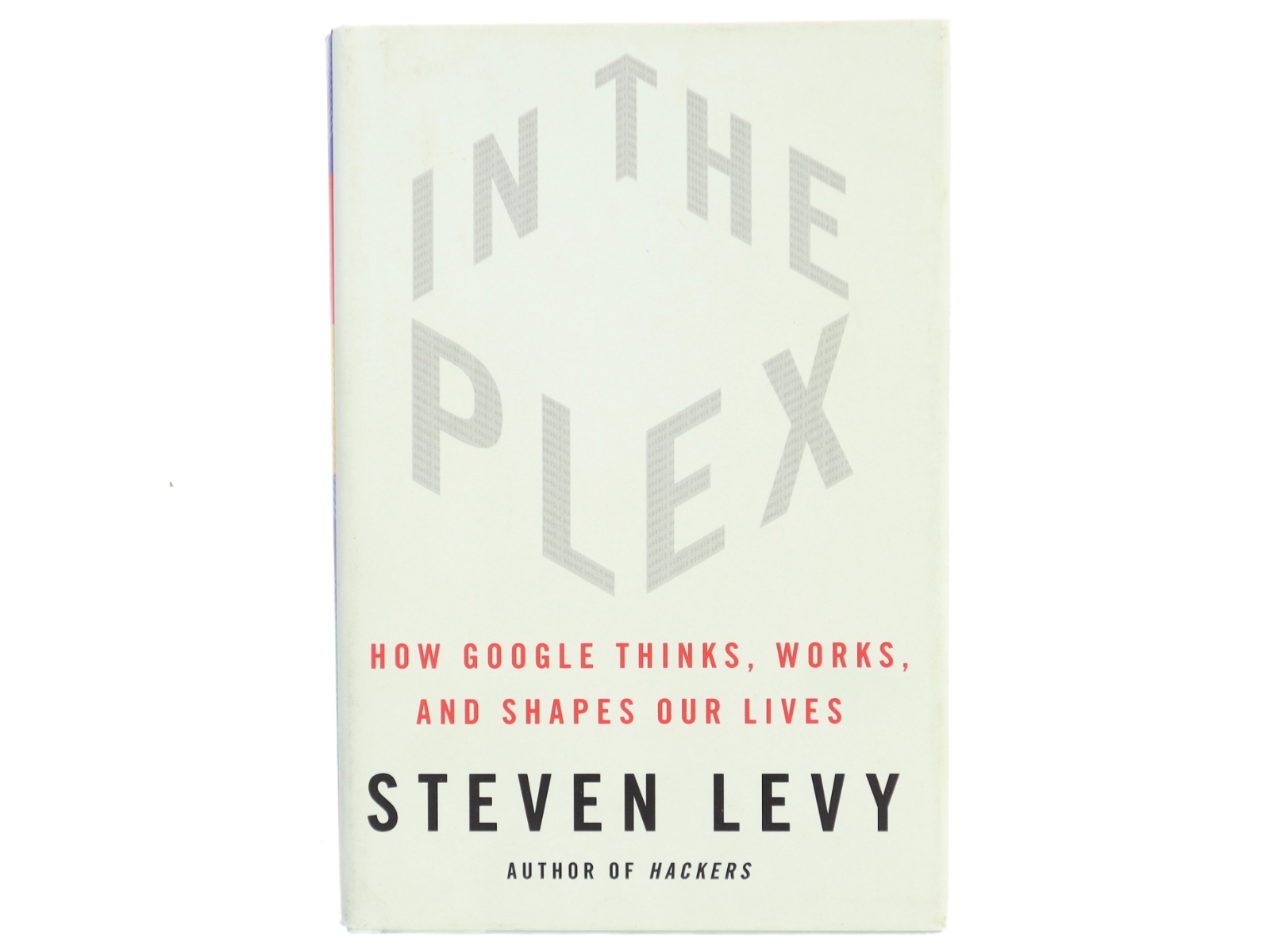 In the Plex: How Google thinks, works and shapes our lives af Steven Levy (Bog)