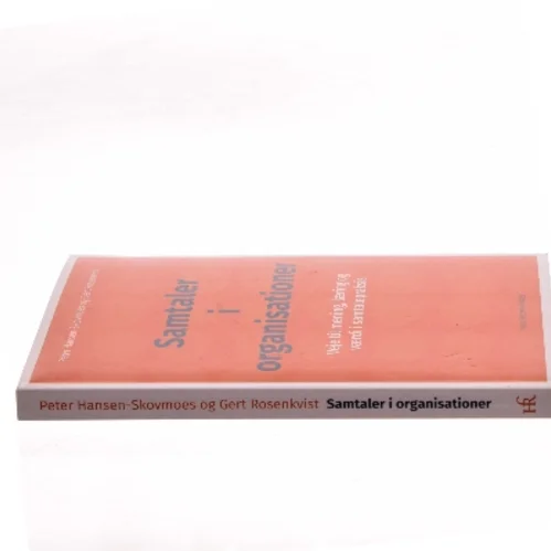 Samtaler i organisationer : veje til mening, læring og værdi i samtalepraksis af Gert Rosenkvist (Bog)