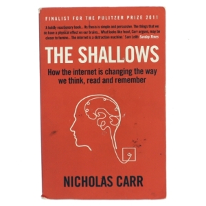 The shallows : How the internet is changing the way we think, read and remember af Nicholas Carr (Bog)