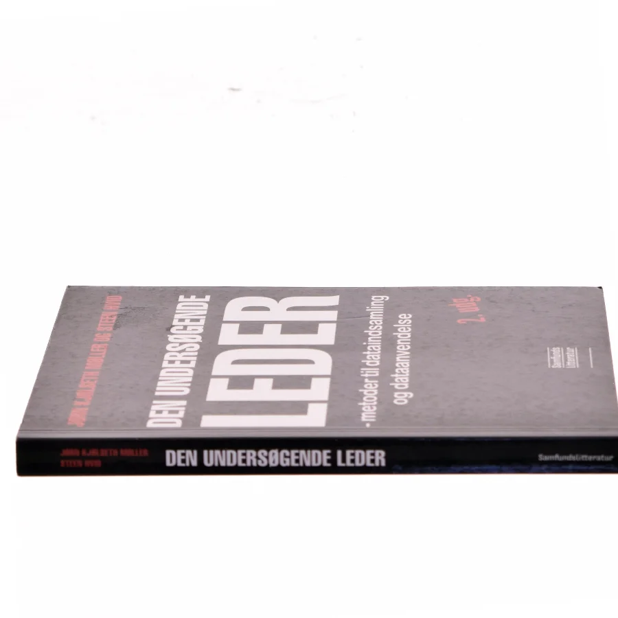Den undersøgende leder : metoder til dataindsamling og dataanvendelse af Steen Hvid (Bog)