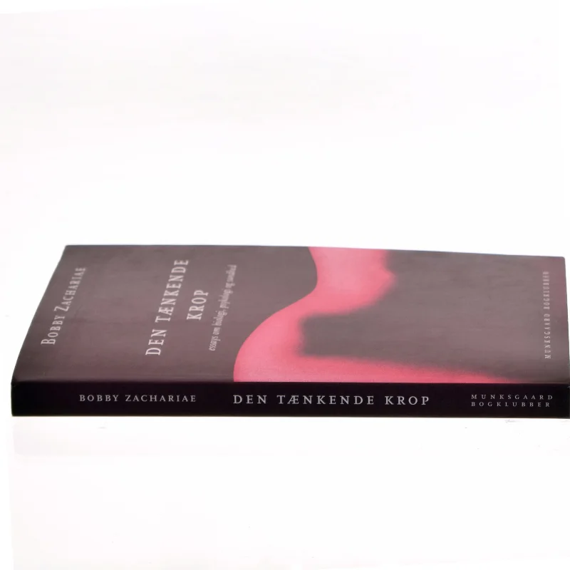 Den tænkende krop : Essays om biologi, psykologi og sundhed af Bobby Zachariae (Bog)