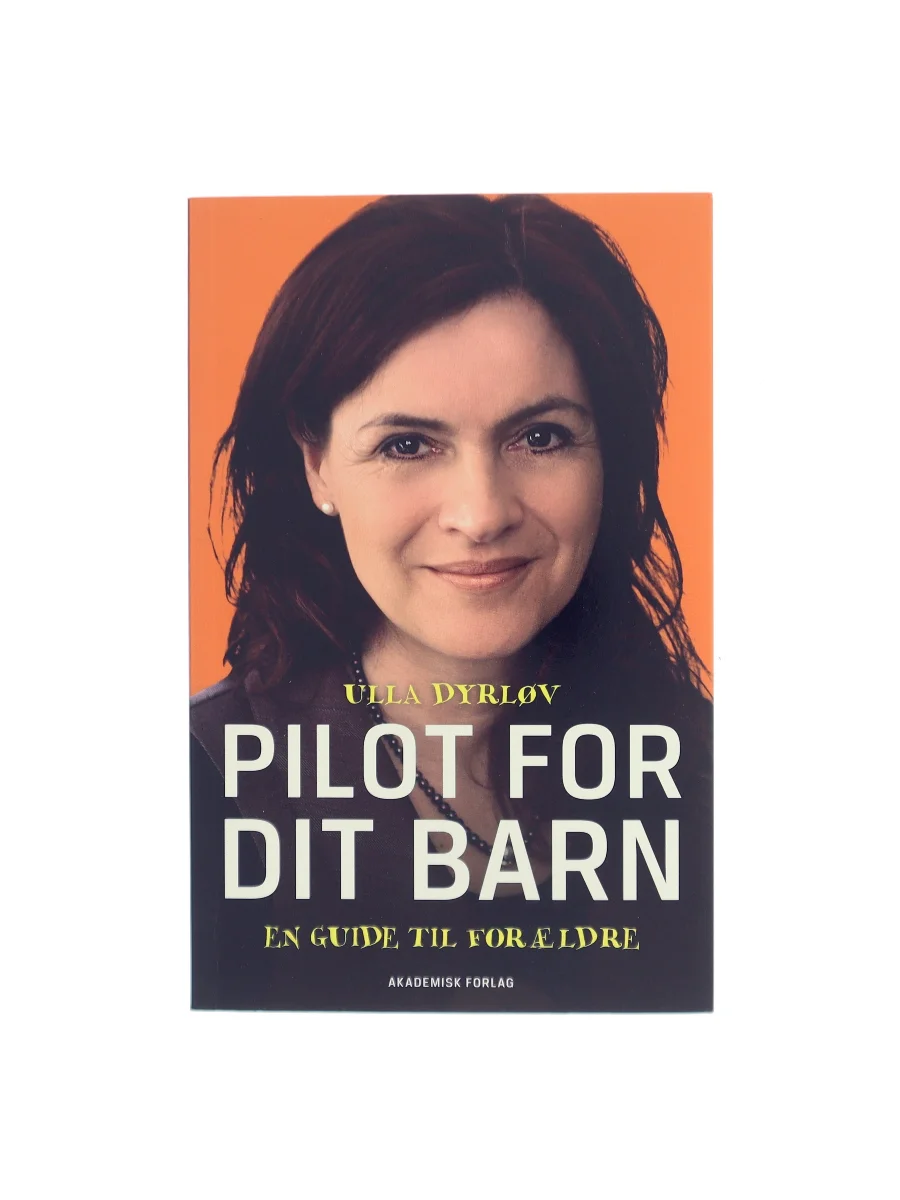 Forsiden af Pilot for dit barn : en guide til forældre af Ulla Dyrløv