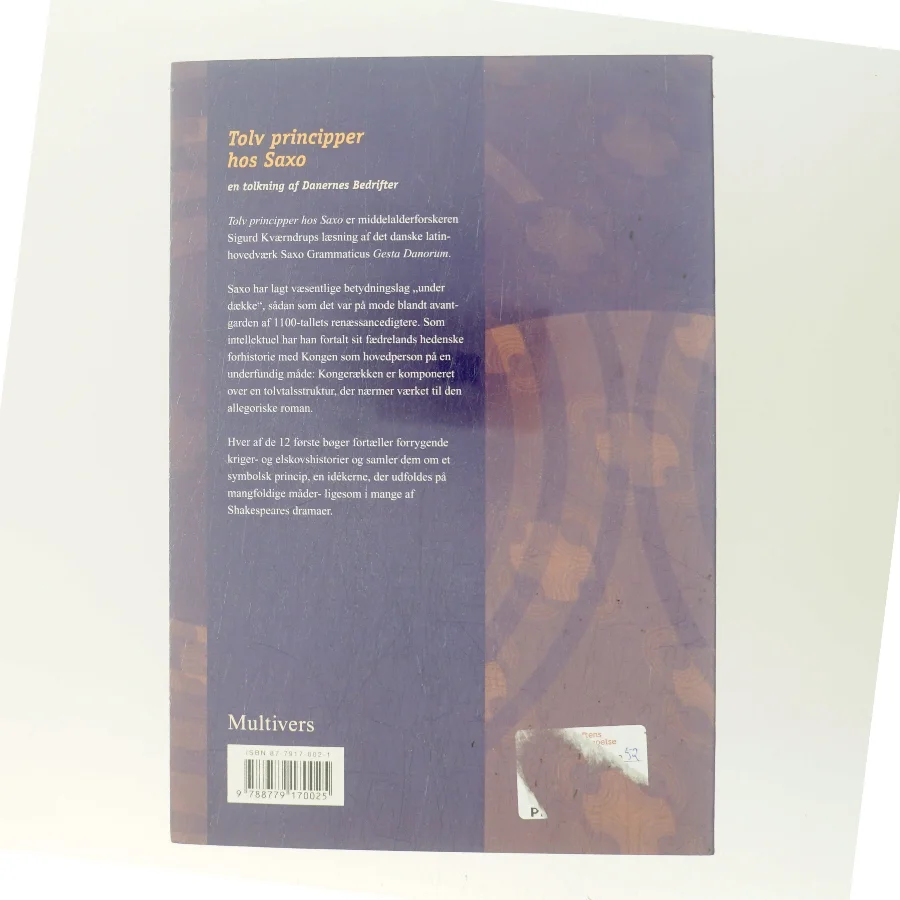Tolv principper hos Saxo : en tolkning af Danernes Bedrifter af Sigurd Kværndrup (Bog)