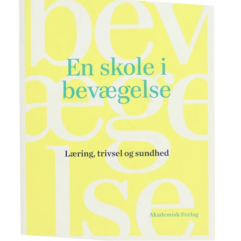 En skole i bevægelse : læring, trivsel og sundhed (Bog)