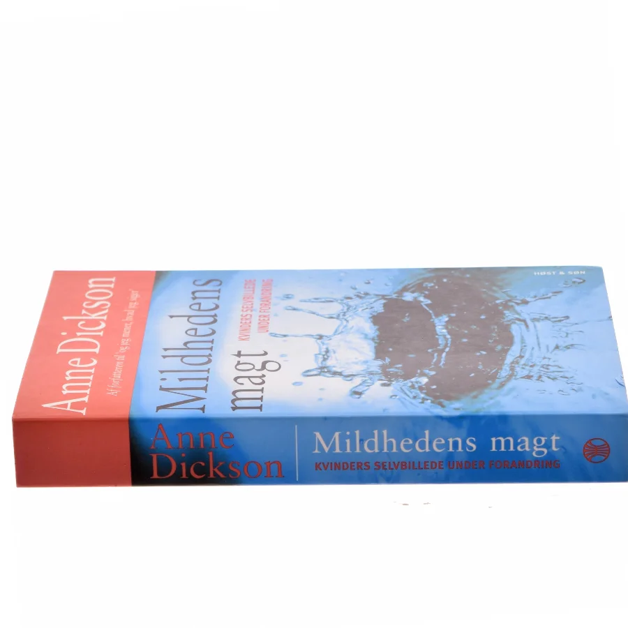 Mildhedens magt af Anne Dickson (Bog)