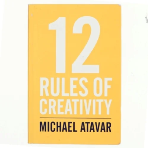 12 Rules of Creativity af Michael Atavar (Bog)