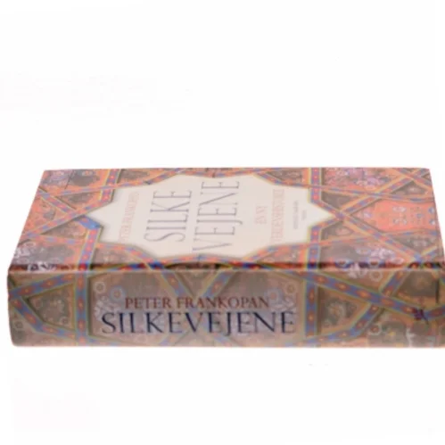 Silkevejene : en ny verdenshistorie af Peter Frankopan (Bog)