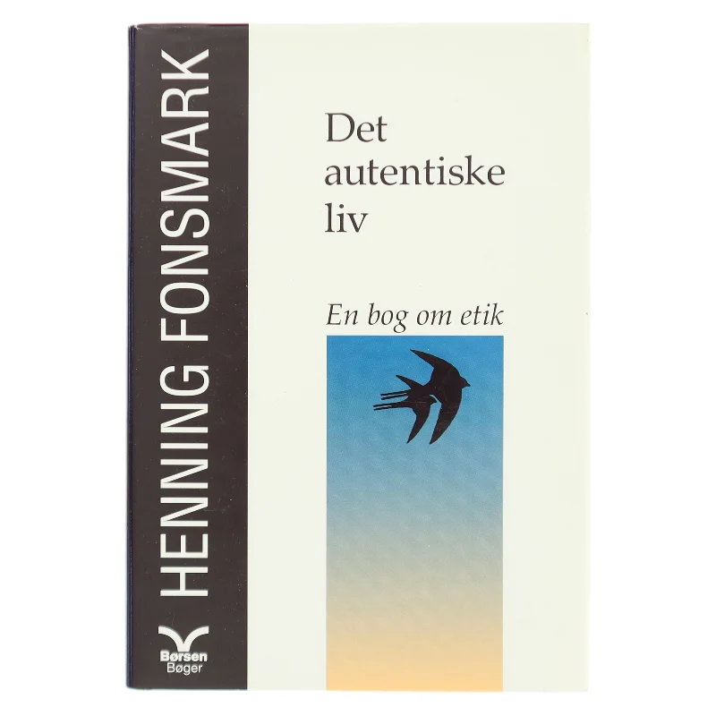 Det autentiske liv af Henning Fonsmark fra Børsen Bøger