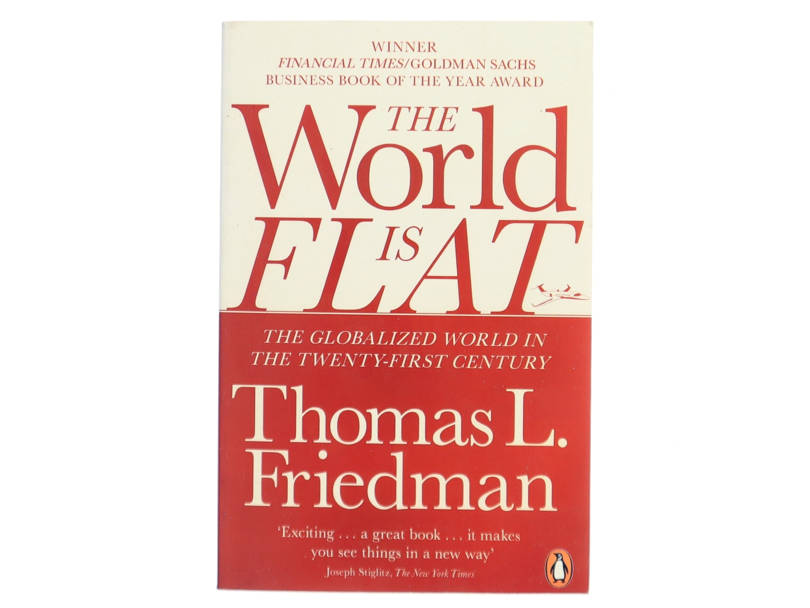 The world is flat : the globalized world in the twenty-first century af Thomas L. Friedman (Bog)
