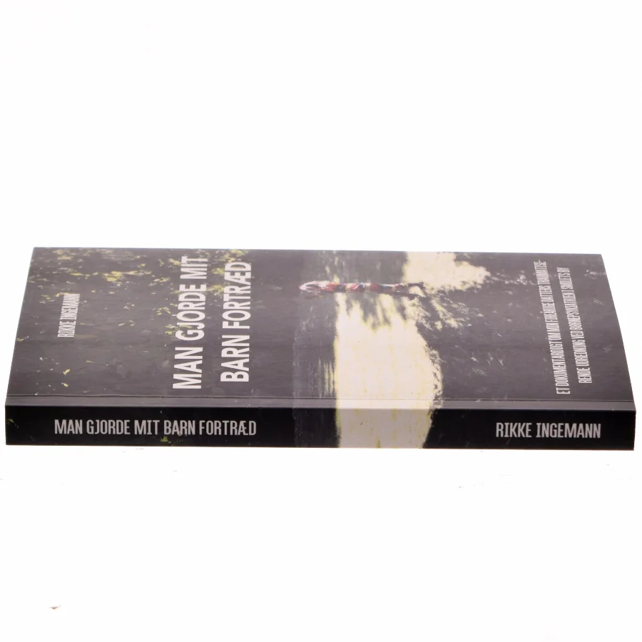 Man gjorde mit barn fortræd af Rikke Ingemann (Bog)