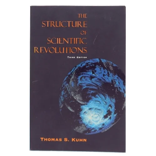 The structure of scientific revolutions af Thomas S. Kuhn (Bog)