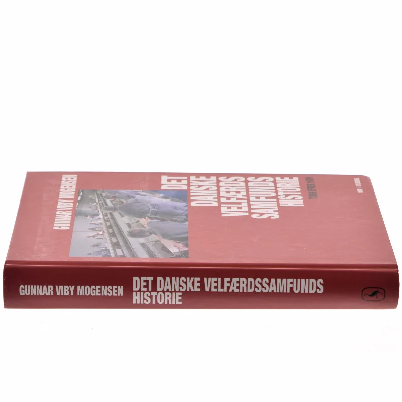 Det danske velfærdssamfunds historie : tiden efter 1970 af Gunnar Viby Mogensen (Bog)