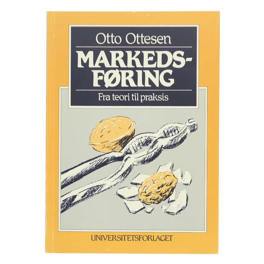 Markedsføring : fra teori til praksis af Otto Ottesen (Bog)