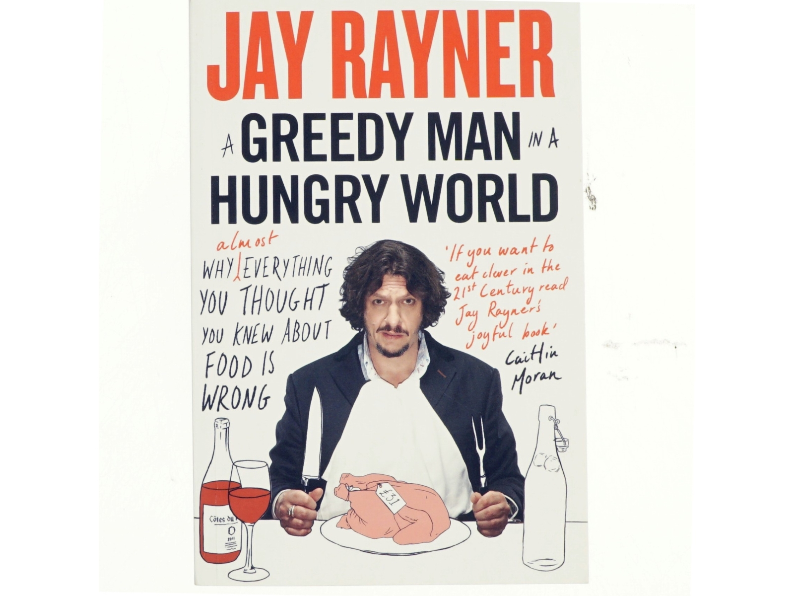A Greedy Man in a Hungry World af Jay Rayner (Bog)
