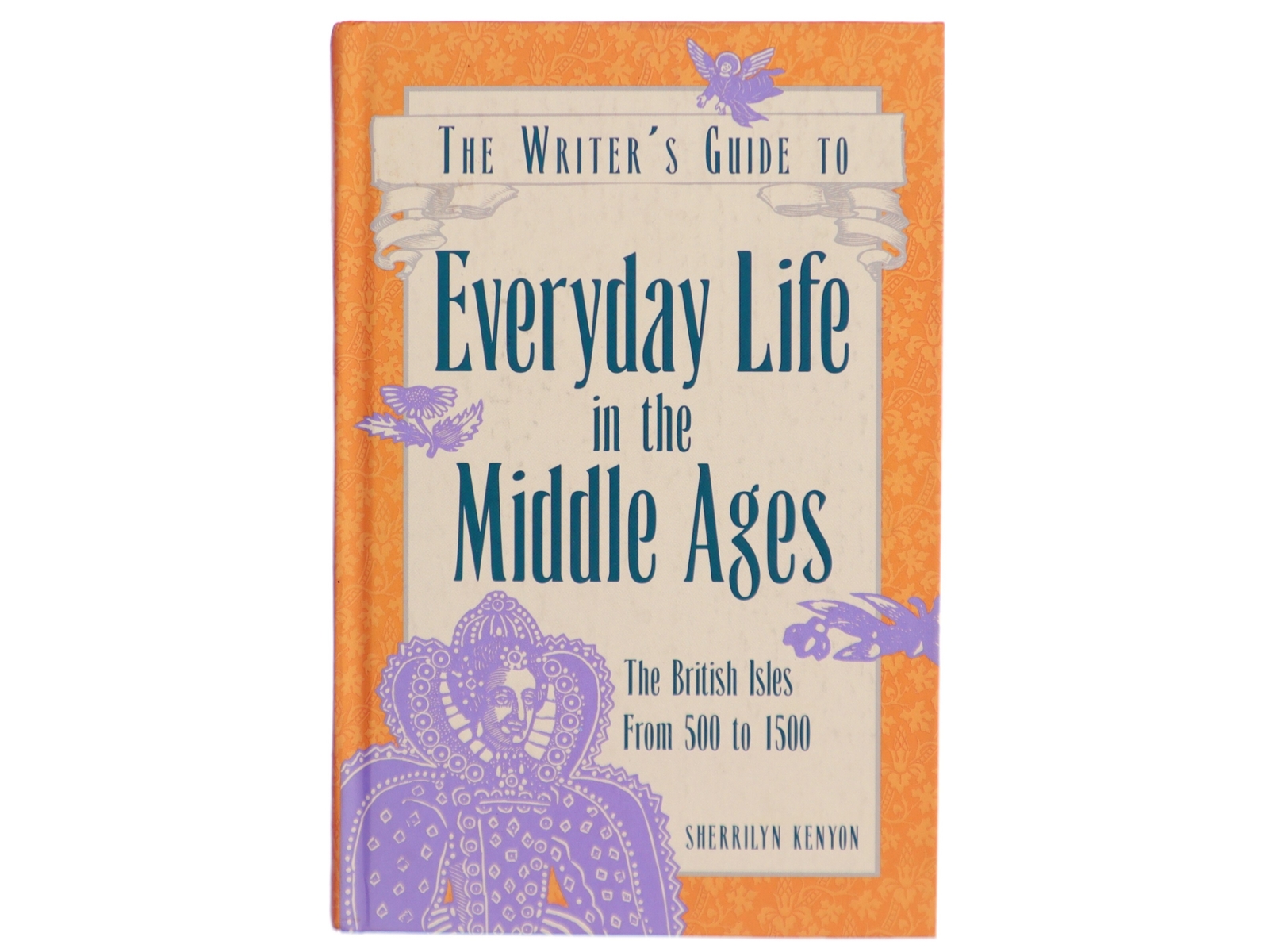 The Writer's Guide to Everyday Life in the Middle Ages af Sherrilyn Kenyon (Bog)