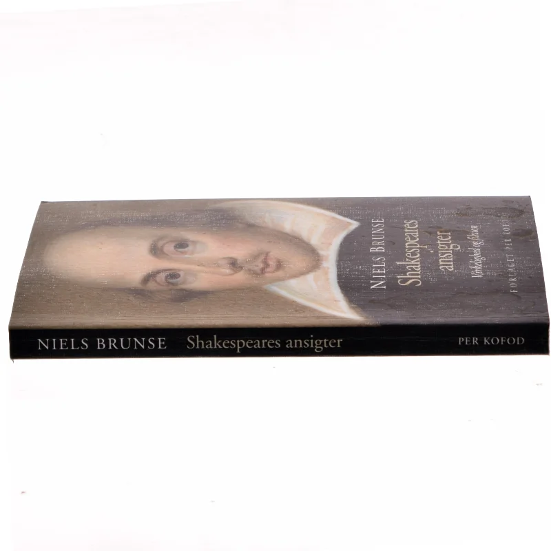 Shakespeares ansigter : virkelighed og fiktion af Niels Brunse (Bog)