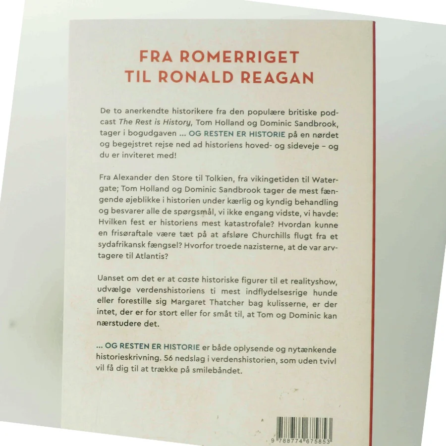 - og resten er historie : få svar på historiens mest besynderlige spørgsmål af Tom Holland (1968-) (Bog)