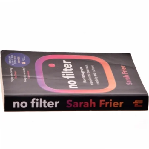 No filter : how Instagram transformed business, celebrity and culture af Sarah Frier (Bog)