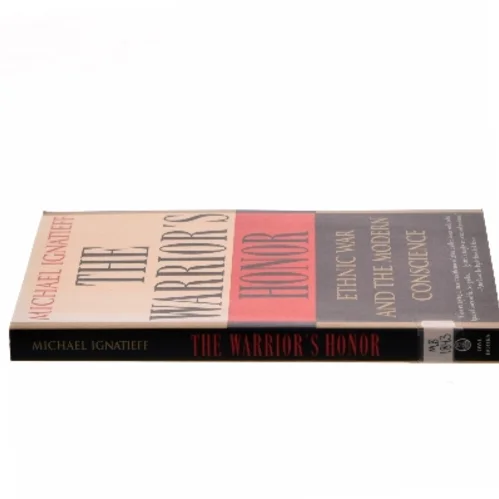 The warrior's honor : ethnic war and the modern conscience af Michael Ignatieff (Bog)