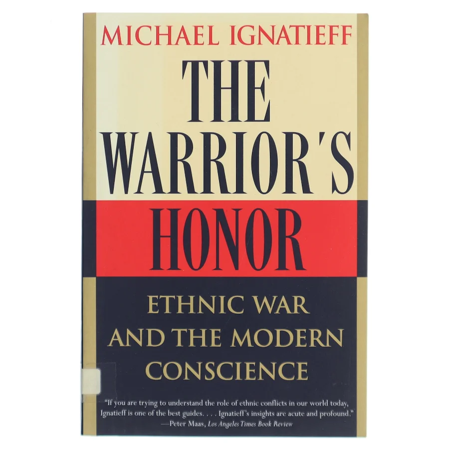 The warrior's honor : ethnic war and the modern conscience af Michael Ignatieff (Bog)