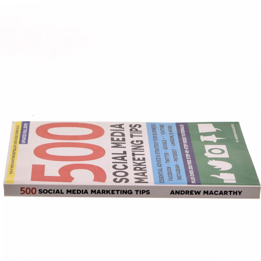 500 social media marketing tips : essential advice, hints and strategy for business : Facebook, Twitter, Pinterest, Google+, YouTube, Instagram, LinkedIn, and more! af Andrew McCarthy (Bog)