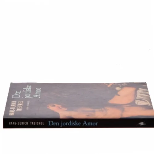 Den jordiske Amor : roman af Hans-Ulrich Treichel (Bog)