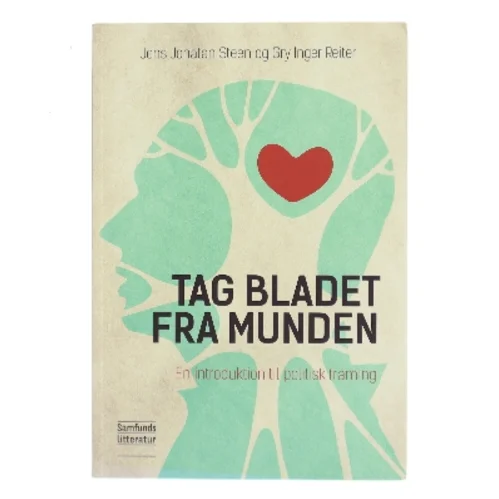 Tag bladet fra munden : en introduktion til politisk framing af Jens Jonatan Steen (Bog)