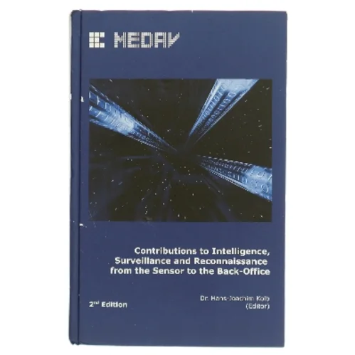 Contributions to Intelligence, Surveillance and Reconnaissance from the Sensor to the Back-Office af Dr. Hans-Joachim Kolb (Editor) (Bog)
