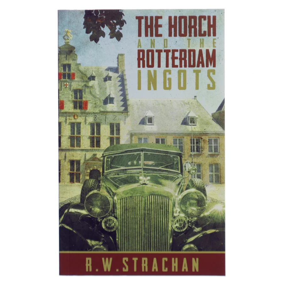 The Horch and the Rotterdam Ingots af R. W. Strachan (Bog)