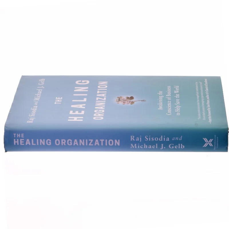 The Healing Organization af Raj Sisodia, Michael J. Gelb (Bog)