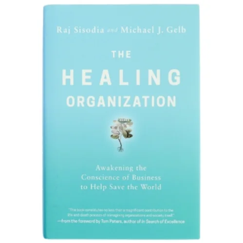 The Healing Organization af Raj Sisodia, Michael J. Gelb (Bog)