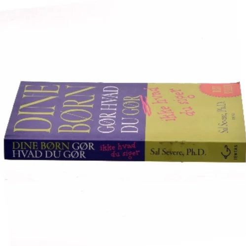 Dine børn gør hvad du gør, ikke hvad du siger af Sal Severe (Bog)