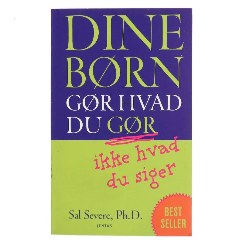 Dine børn gør hvad du gør, ikke hvad du siger af Sal Severe (Bog)