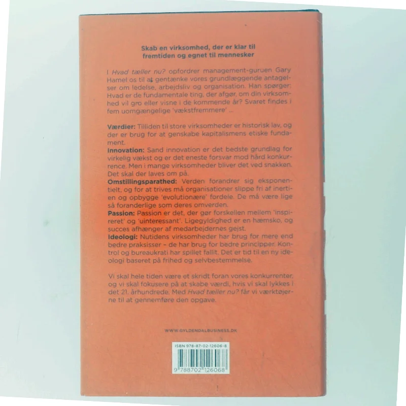 Hvad tæller nu? : om at fremtidssikre sin virksomhed og andre gode råd fra en af verdens førende management-tænkere af Gary Hamel (Bog)