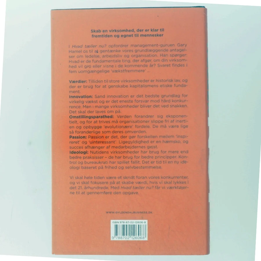 Hvad tæller nu? : om at fremtidssikre sin virksomhed og andre gode råd fra en af verdens førende management-tænkere af Gary Hamel (Bog)