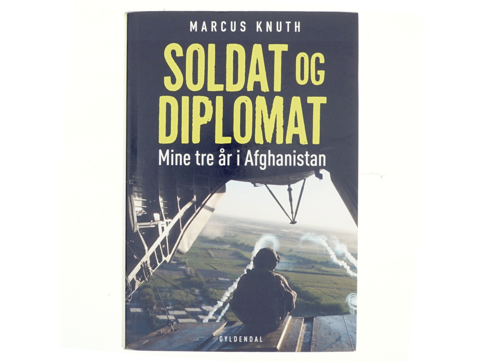 Soldat og diplomat : mine tre år i Afghanistan af Marcus Knuth (f. 1976) (Bog)