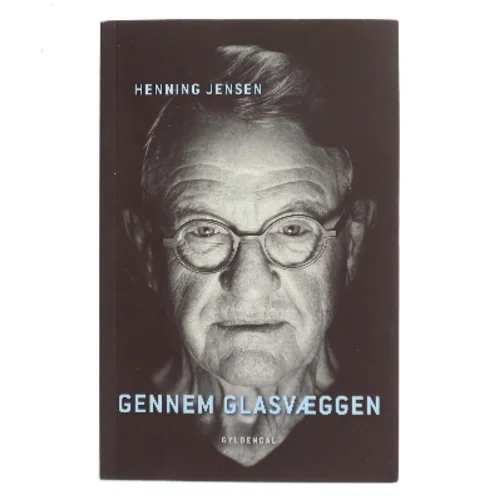 Gennem glasvæggen af Henning Jensen (f. 1943-01-05) (Bog)