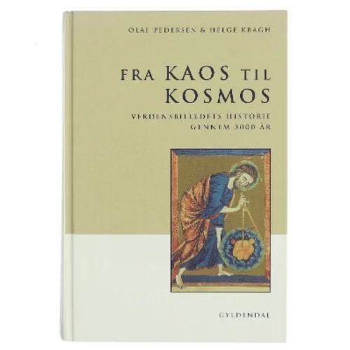 Fra kaos til kosmos : verdensbilledets historie gennem 3000 år (Bog)