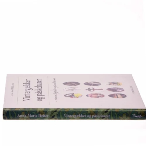 Vintergækker og påskeharer : vårens højtider og traditioner af Anna-Marie Helfer (Bog)
