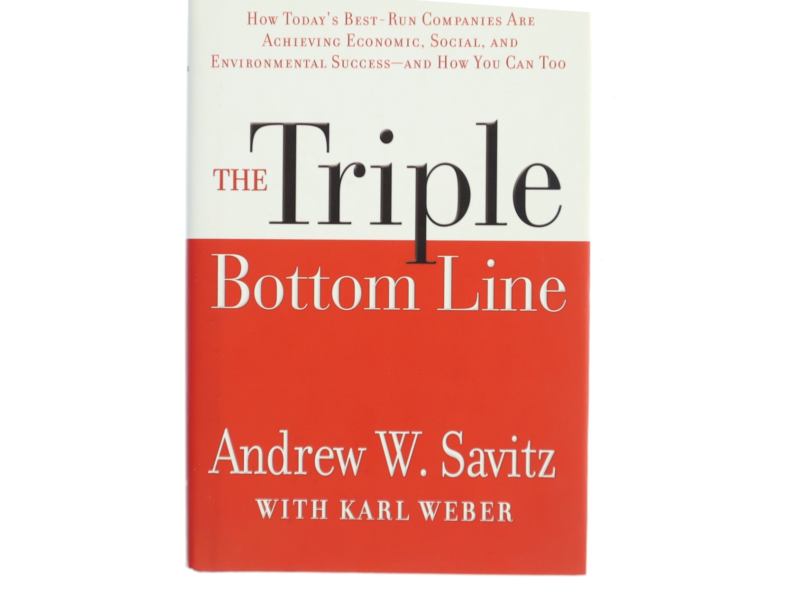 The triple bottom line : how today's best-run companies are achieving economic, social, and environmental success-and how you can too (Bog)