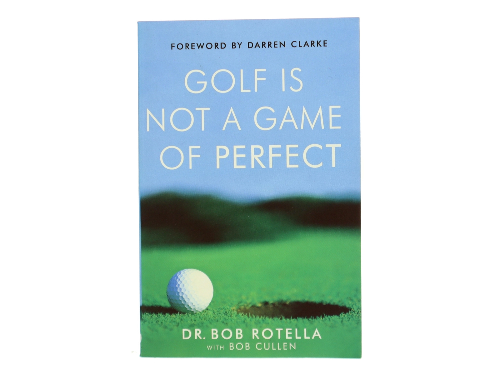 Golf Is Not a Game of Perfect af Robert J. Rotella, Bob Cullen, Robert Cullen (Bog)