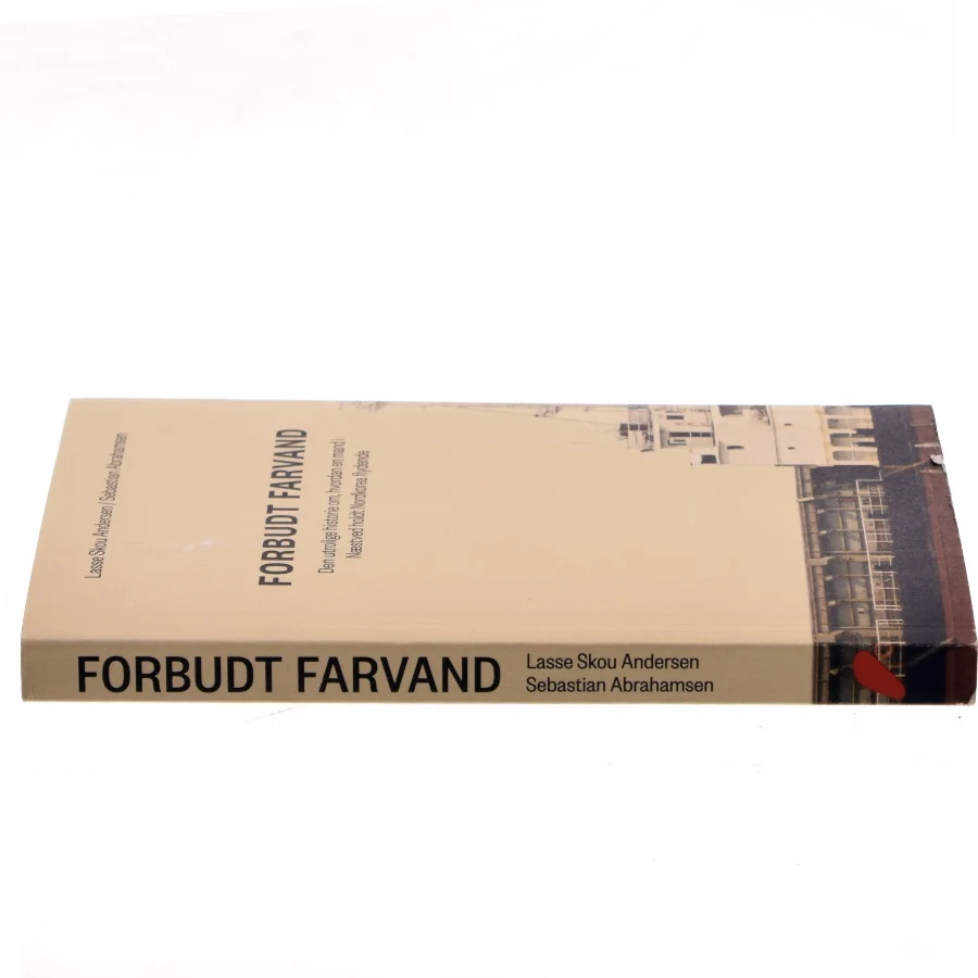 Forbudt farvand : den utrolige historie om, hvordan en mand i Næstved holdt Nordkorea flydende af Sebastian Abrahamsen (Bog)