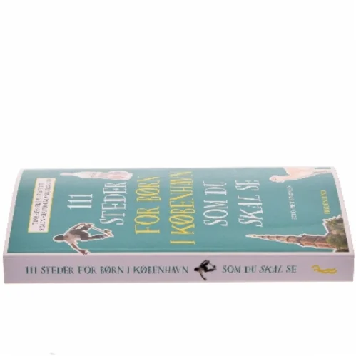 111 steder for børn i København som du skal se af Tina Rossel (Bog)