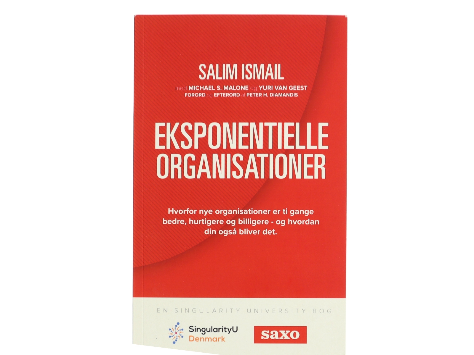 Eksponentielle organisationer : hvorfor nye organisationer er ti gange bedre, hurtigere og billigere - og hvordan din også bliver det af Salim Ismail (Bog)