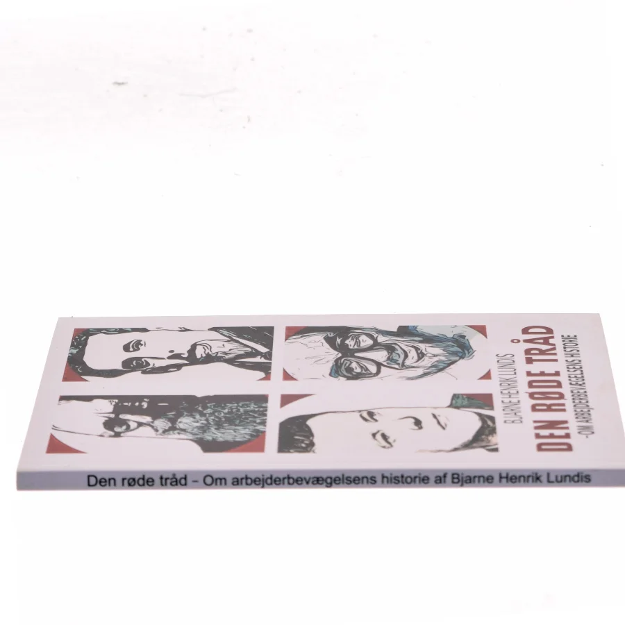 Den røde tråd : om arbejderbevægelsens historie af Bjarne Henrik Lundis (Bog)
