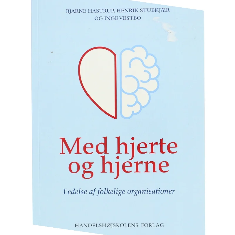 Med hjerte og hjerne : ledelse af folkelige organisationer af Bjarne Hastrup (Bog)