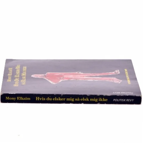 Hvis Du Elsker Mig Så Elsk Mig Ikke af Mony Elkaïm (Bog)