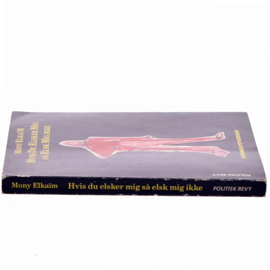 Hvis Du Elsker Mig Så Elsk Mig Ikke af Mony Elkaïm (Bog)