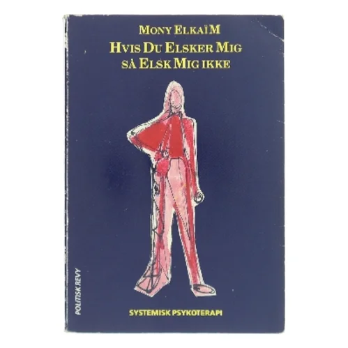 Hvis Du Elsker Mig Så Elsk Mig Ikke af Mony Elkaïm (Bog)